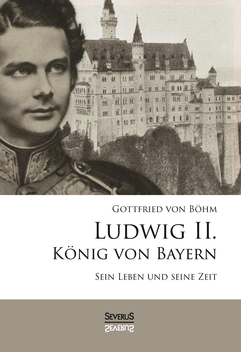 Cover: 9783958010055 | Ludwig II. König von Bayern: Sein Leben und seine Zeit | Böhm | Buch
