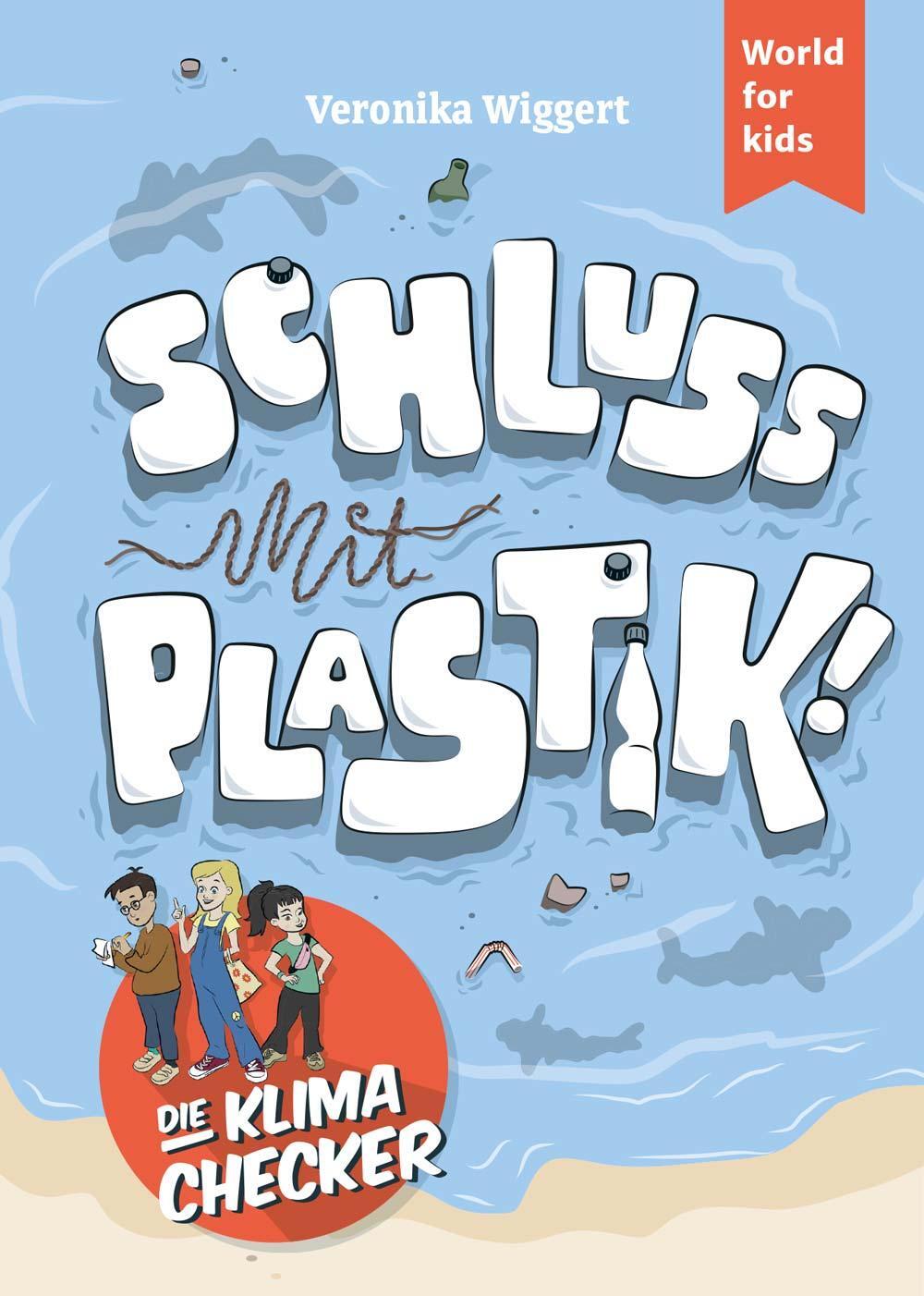 Cover: 9783946323150 | Die Klima-Checker: Schluss mit Plastik! | Veronika Wiggert | Buch