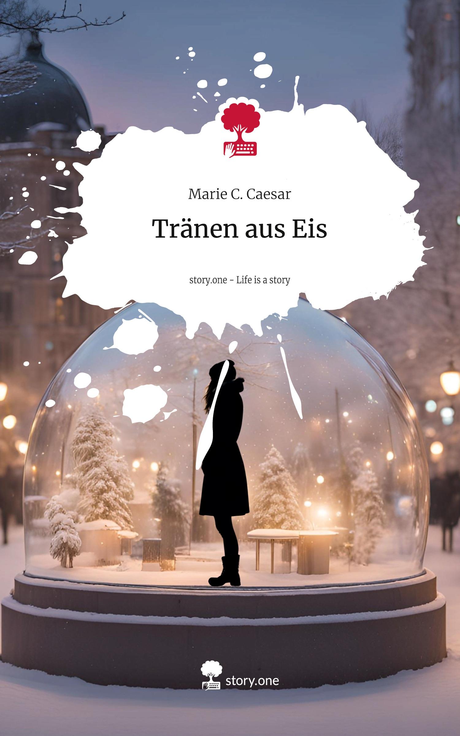 Cover: 9783711542762 | Tränen aus Eis. Life is a Story - story.one | Marie C. Caesar | Buch