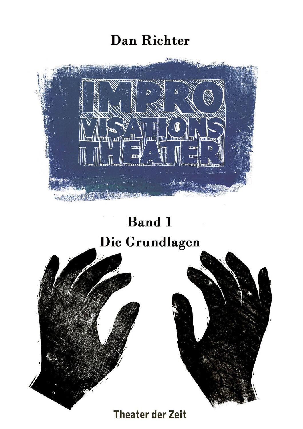 Cover: 9783957494191 | Improvisationstheater Band 1 | Die Grundlagen | Dan Richter | Buch
