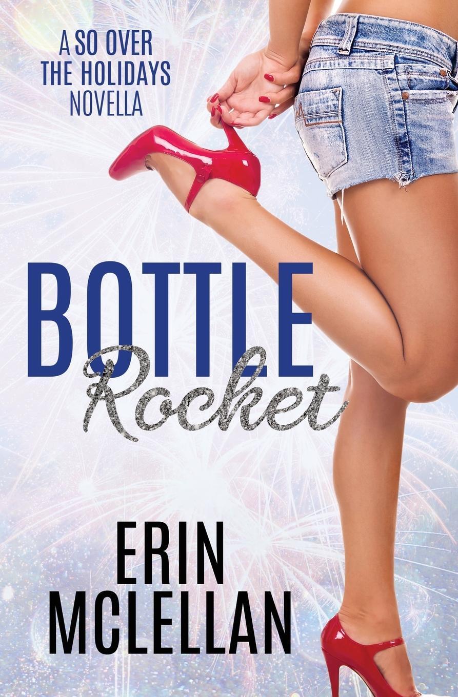 Cover: 9781735004914 | Bottle Rocket | Erin McLellan | Taschenbuch | So Over the Holidays