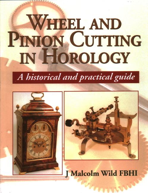 Cover: 9781861262455 | Wheel &amp; Pinion Cutting in Horology | Malcolm Wild | Buch | Englisch