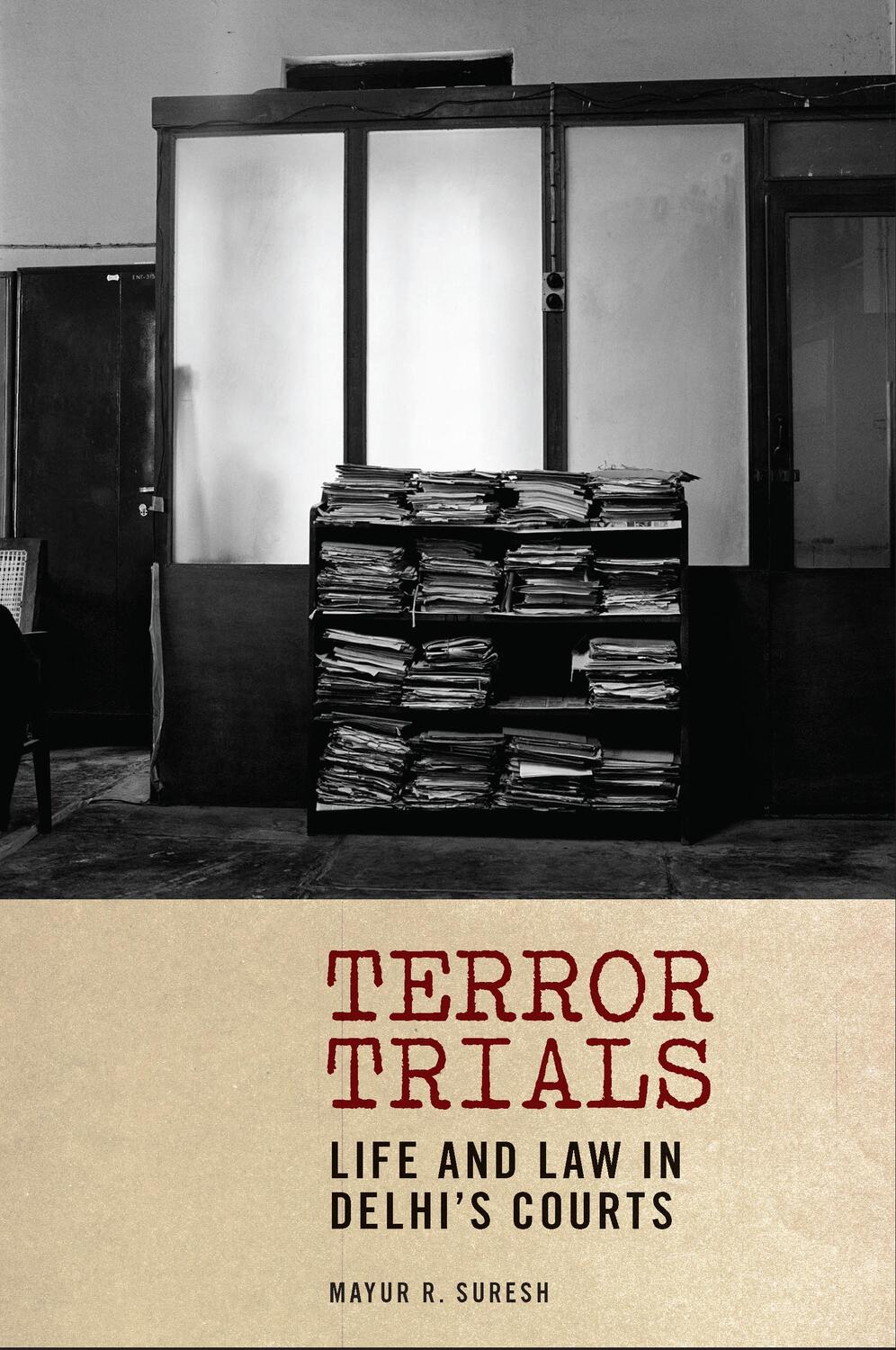 Cover: 9781531501778 | Terror Trials | Life and Law in Delhi's Courts | Mayur R. Suresh
