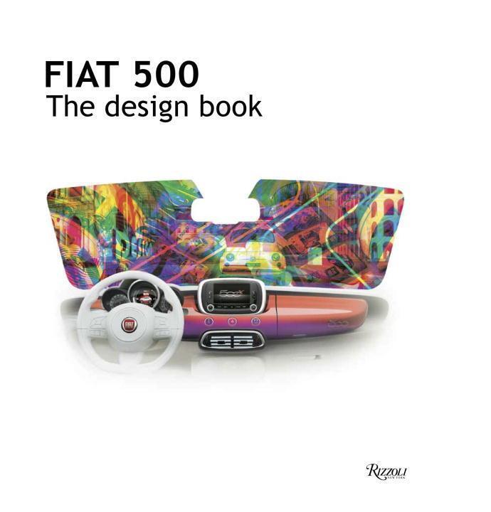 Cover: 9780847847532 | Fiat 500: The Design Book | Fiat | Buch | Englisch | 2016 | RIZZOLI