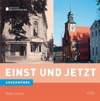 Cover: 9783945256473 | Einst und Jetzt - Angermünde | Reinhard Schmook | Taschenbuch | 91 S.
