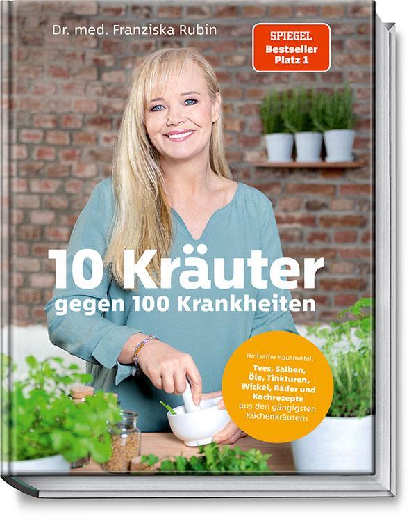 Cover: 9783954532001 | 10 Kräuter gegen 100 Krankheiten | Franziska Rubin (u. a.) | Buch