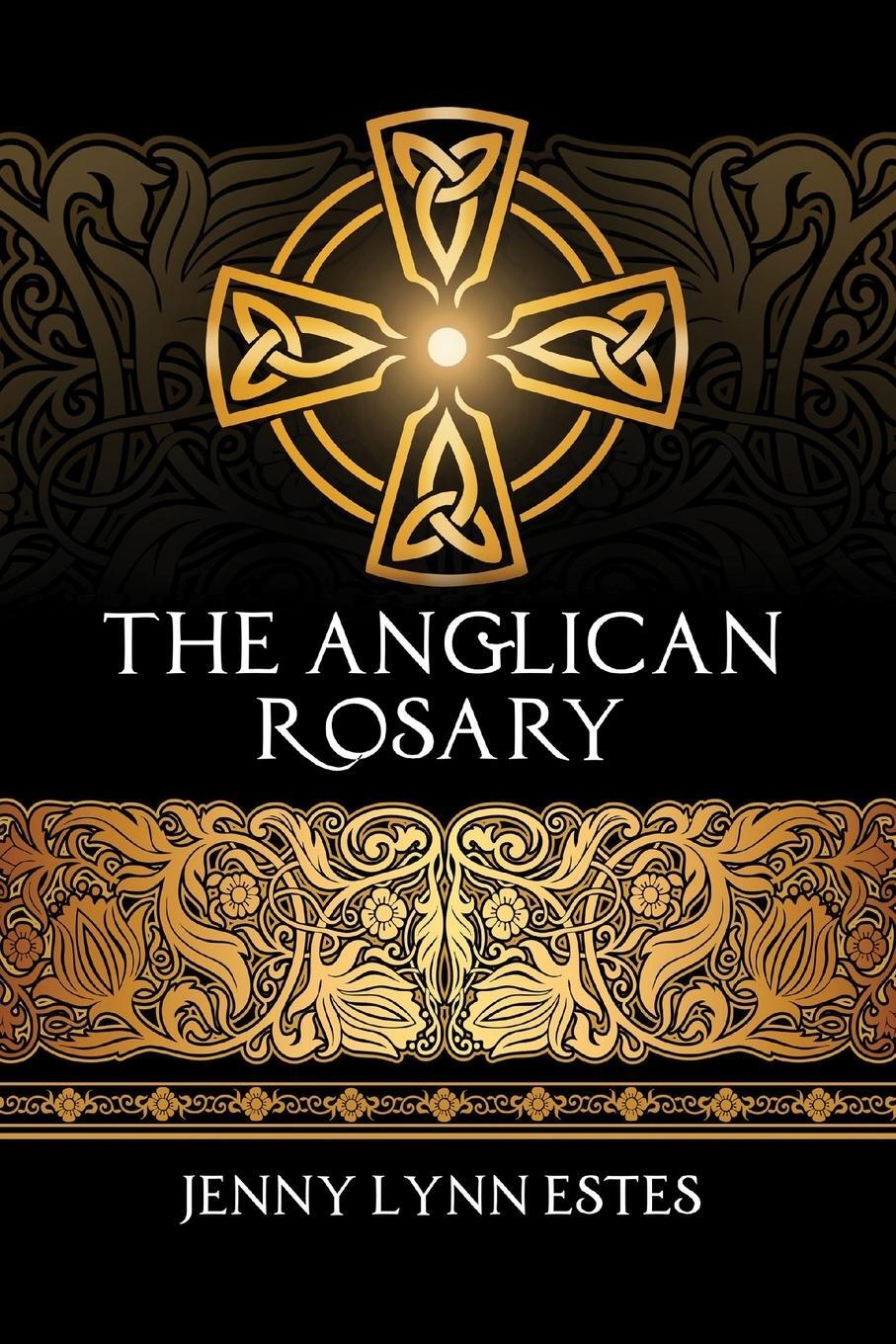 Cover: 9781733971027 | The Anglican Rosary | Jenny Lynn Estes | Taschenbuch | Paperback