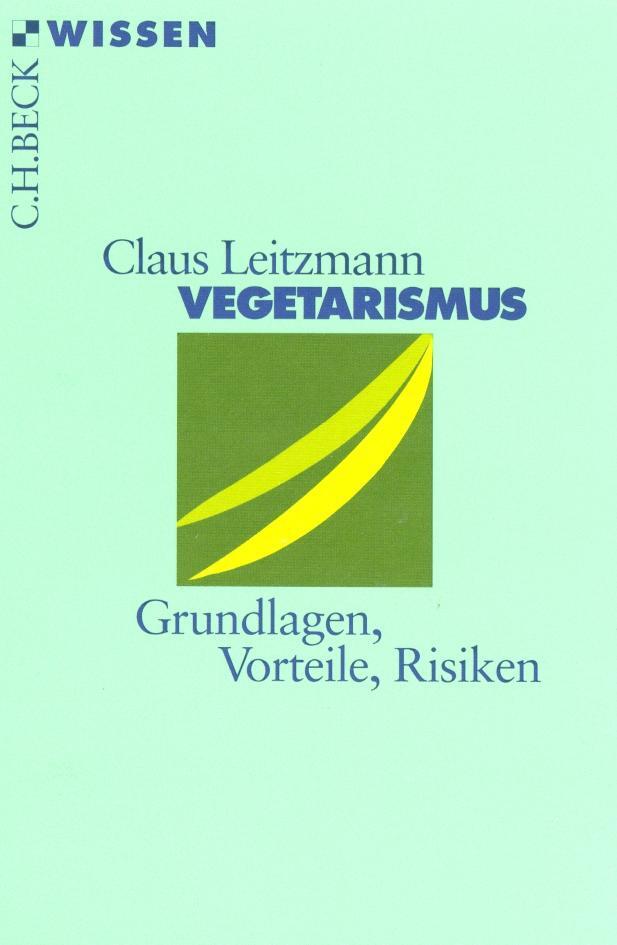 Cover: 9783406447761 | Vegetarismus | Grundlagen, Vorteile, Risiken | Claus Leitzmann | Buch