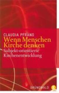 Cover: 9783786728184 | Wenn Menschen Kirche denken | Subjekt-orientierte Kirchenentwicklung