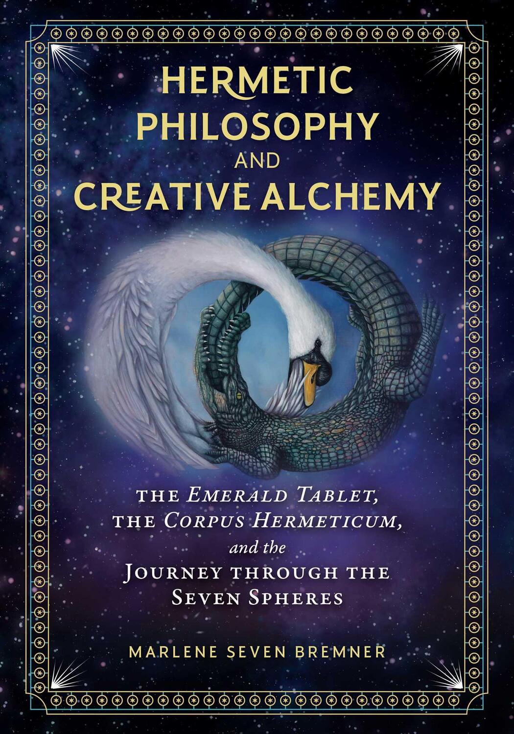 Cover: 9781644112885 | Hermetic Philosophy and Creative Alchemy | Marlene Seven Bremner