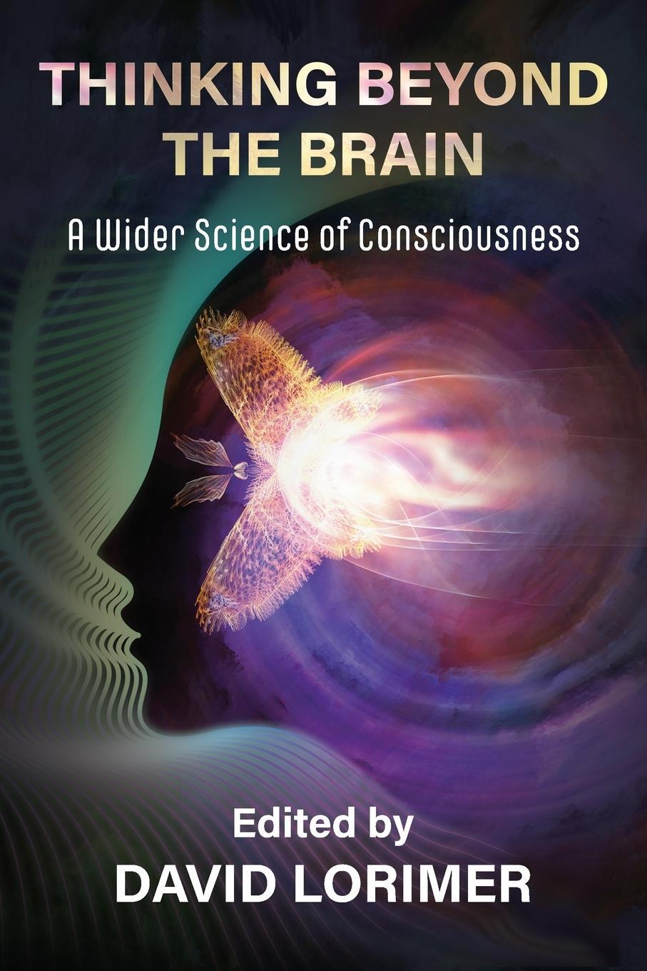 Cover: 9781786772442 | Thinking Beyond the Brain | A Wider Science of Consciousness | Lorimer