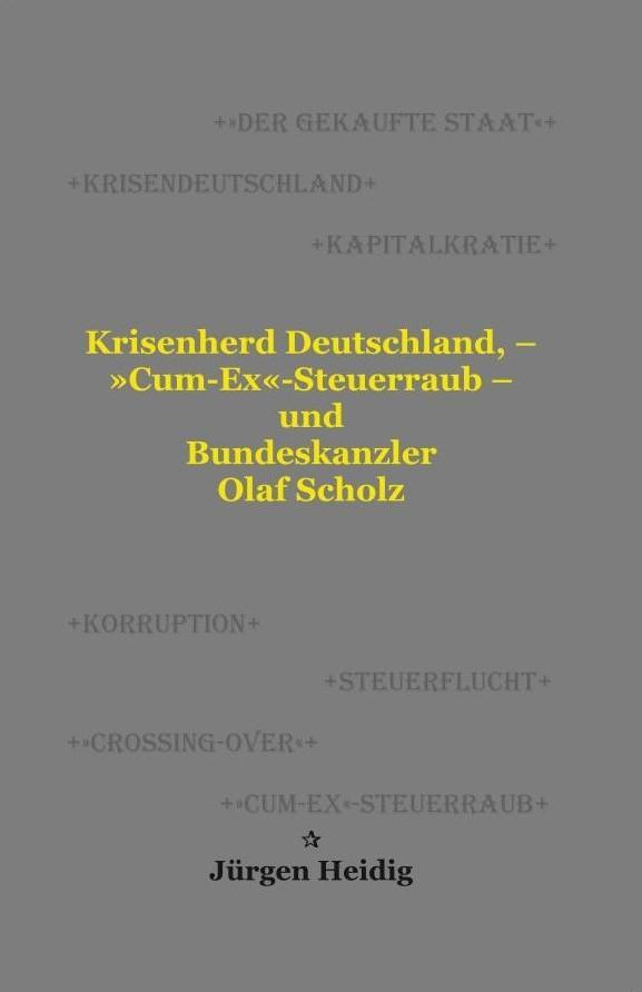 Cover: 9783000747601 | Krisenherd Deutschland, - »Cum-Ex«-Steuerraub - und Bundeskanzler...