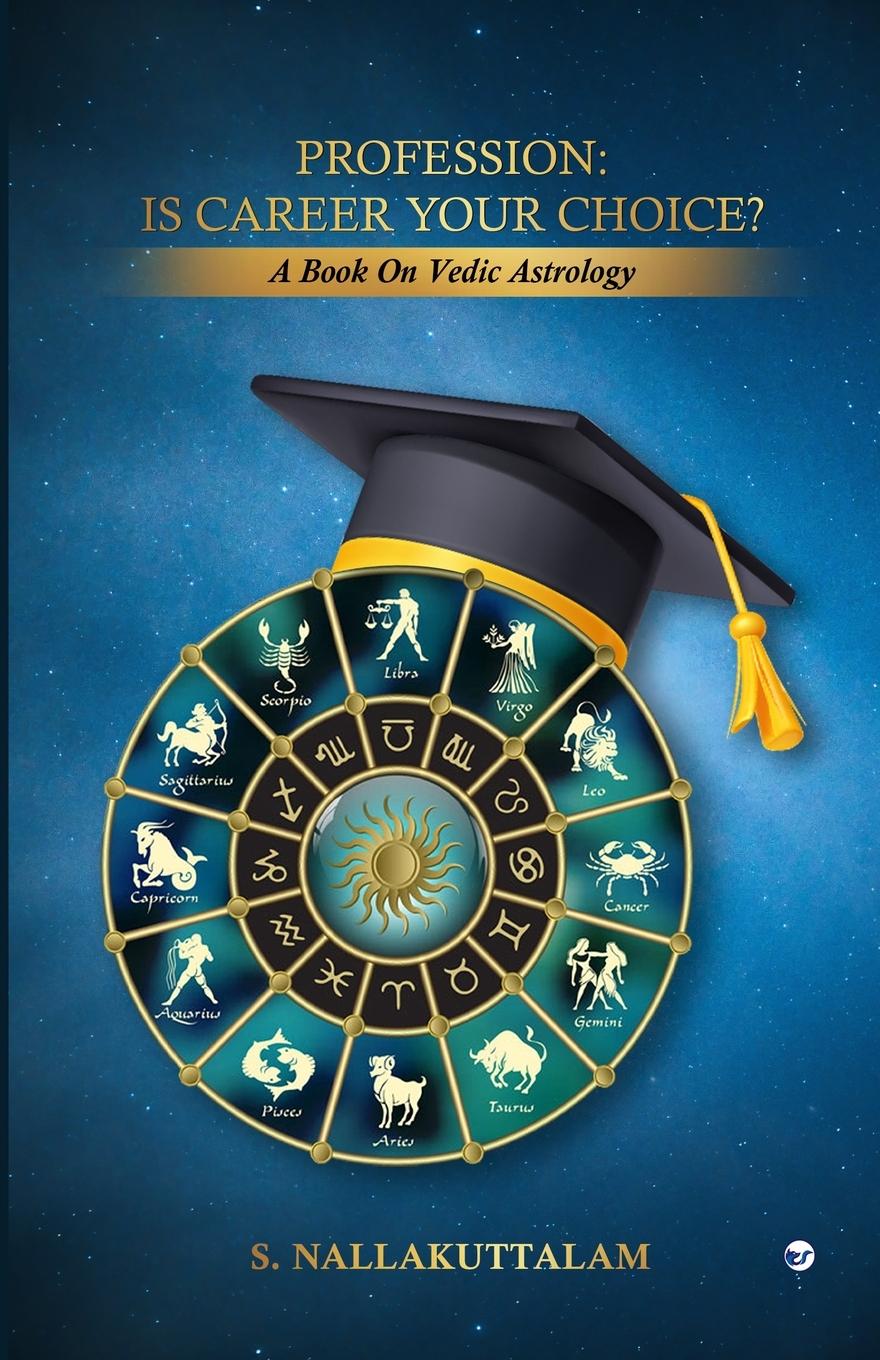 Cover: 9789356487253 | PROFESSION | IS CAREER YOUR CHOICE?: A BOOK ON VEDIC ASTROLOGY | Buch