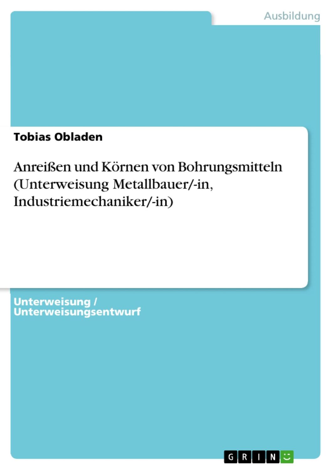 Cover: 9783668482494 | Anreißen und Körnen von Bohrungsmitteln (Unterweisung...