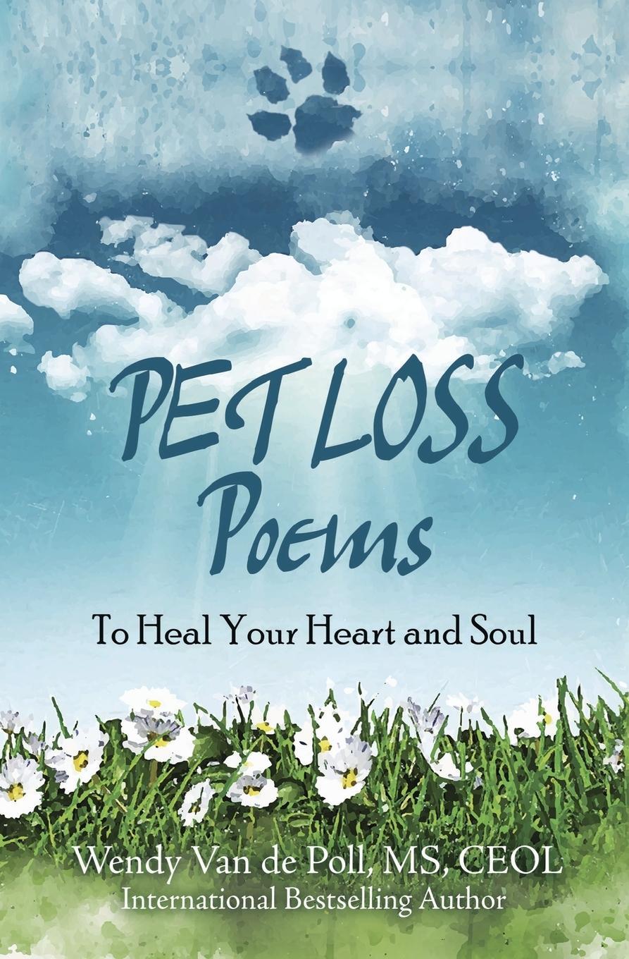 Cover: 9781732437524 | Pet Loss Poems | To Heal Your Heart and Soul | Wendy van de Poll