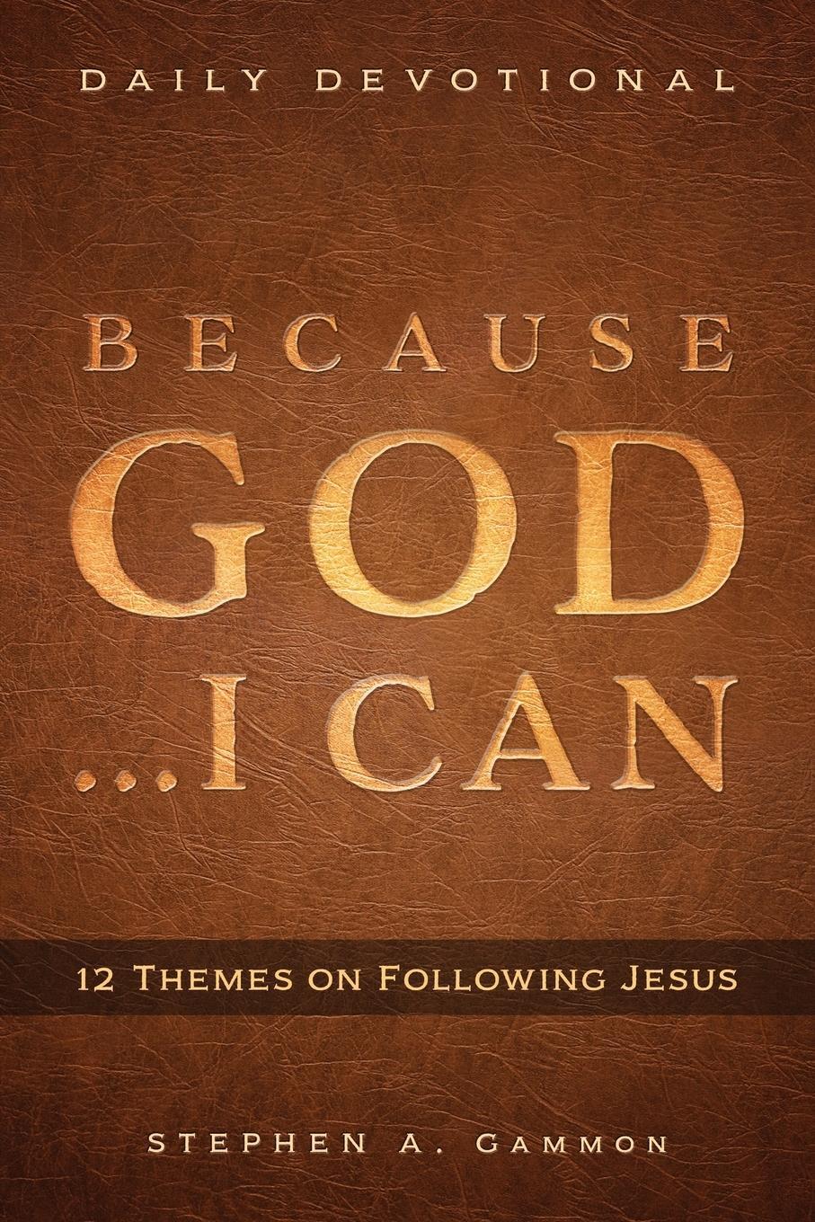 Cover: 9781622457144 | Because God . . . I Can | 12 Themes on Following Jesus | Gammon | Buch