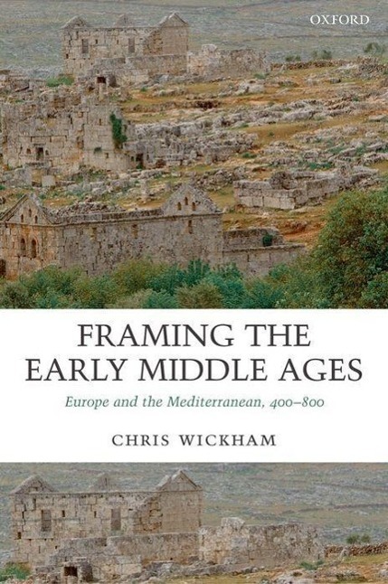 Cover: 9780199212965 | Framing the Early Middle Ages | Europe and the Mediterranean, 400-800