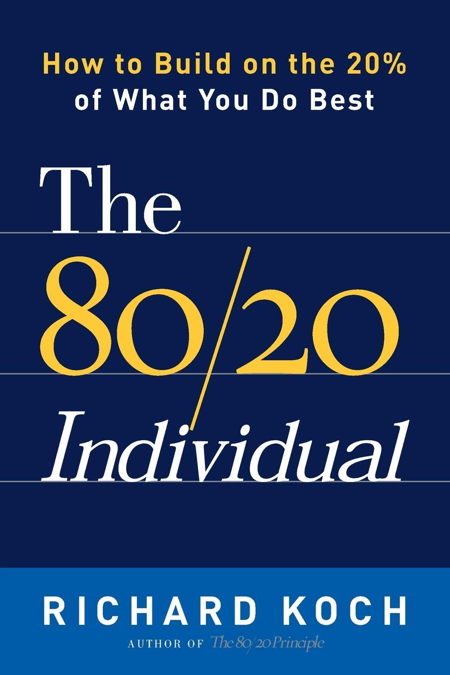Cover: 9780385509756 | The 80/20 Individual | How to Build on the 20% of What You do Best