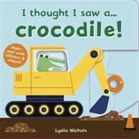 Cover: 9781787415737 | I thought I saw a... Crocodile! | Ruth Symons | Buch | Englisch | 2020