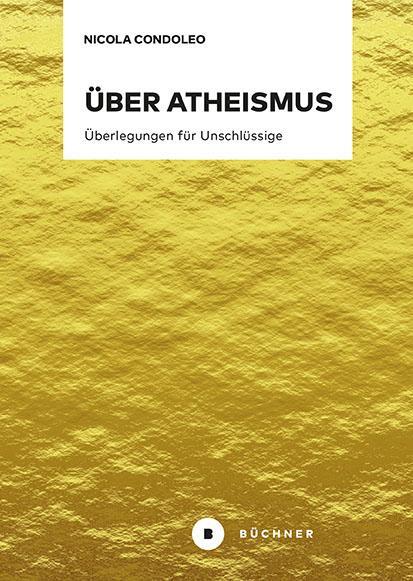 Cover: 9783963173394 | Über Atheismus | Überlegungen für Unschlüssige | Nicola Condoleo