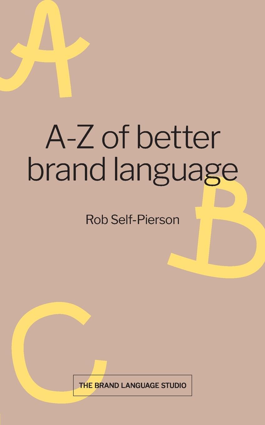 Cover: 9780993323423 | A-Z of better brand language | Rob Self-Pierson | Taschenbuch | 2021
