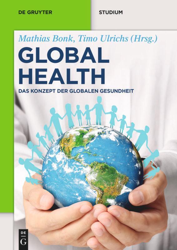 Cover: 9783110445534 | Global Health | Das Konzept der Globalen Gesundheit | Ulrichs (u. a.)