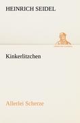 Cover: 9783842413450 | Kinkerlitzchen | Allerlei Scherze | Heinrich Seidel | Taschenbuch