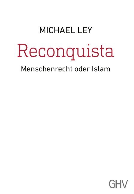 Cover: 9783873366671 | Reconquista | Menschenrecht oder Islam | Michael Ley | Taschenbuch