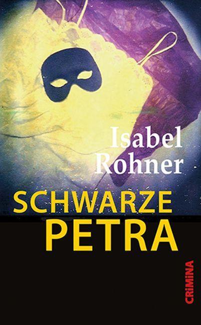 Cover: 9783897414587 | Schwarze Petra | Isabel Rohner | Taschenbuch | CRiMiNA | Deutsch