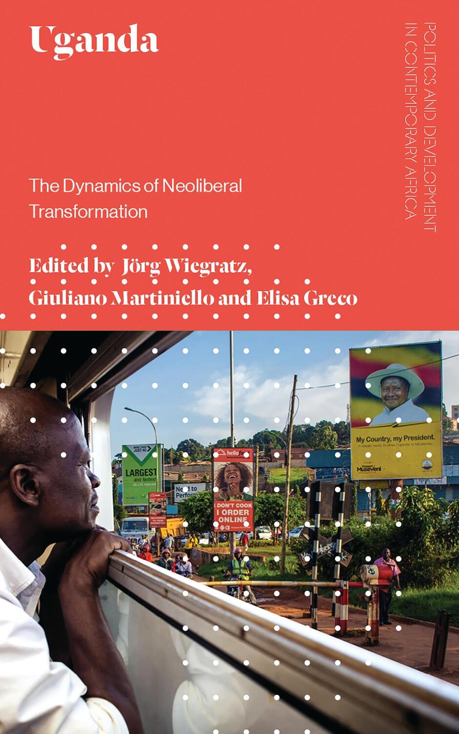 Cover: 9781786991089 | Uganda: The Dynamics of Neoliberal Transformation | Wiegratz (u. a.)