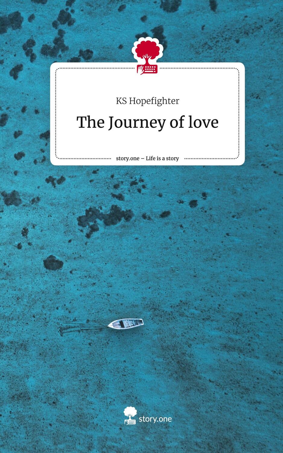 Cover: 9783711508713 | The Journey of love. Life is a Story - story.one | Ks Hopefighter