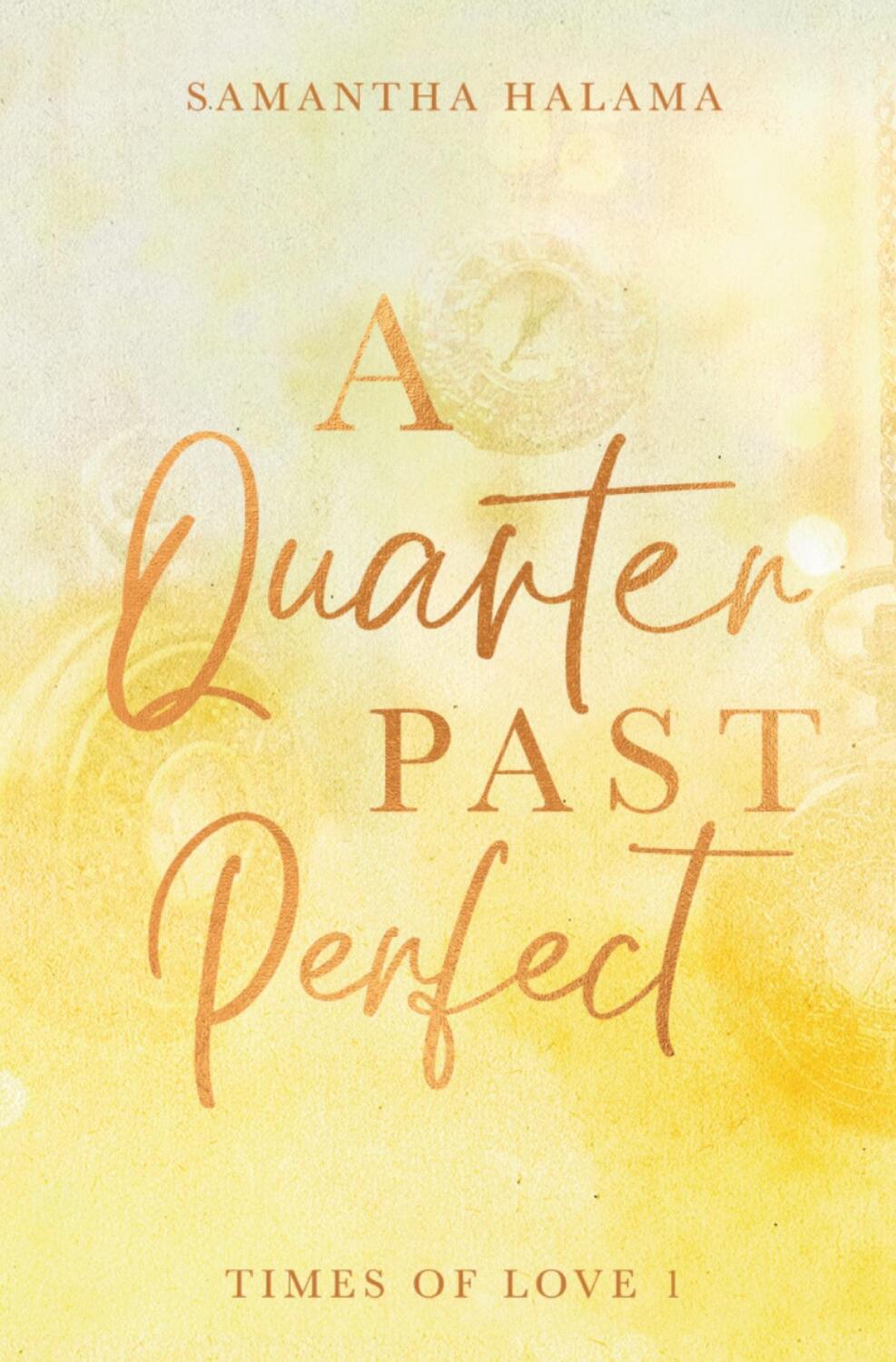 Cover: 9783754637883 | A Quarter Past Perfect | Samantha Halama | Taschenbuch | Paperback