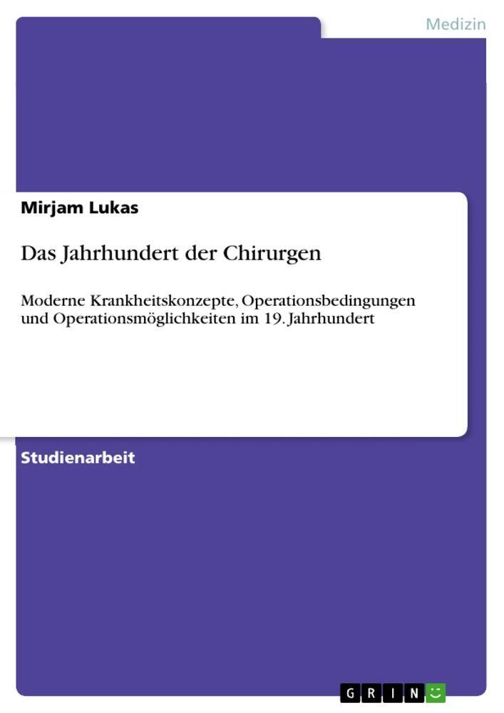 Cover: 9783640956890 | Das Jahrhundert der Chirurgen | Mirjam Lukas | Taschenbuch | Paperback