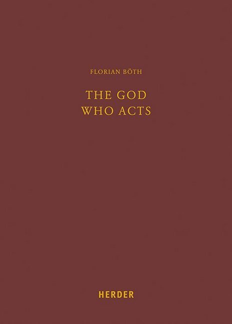 Cover: 9783451387241 | The God Who Acts | Florian Böth | Buch | XI | Deutsch | 2019
