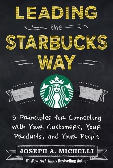 Cover: 9780071801256 | Leading the Starbucks Way: 5 Principles for Connecting with Your...