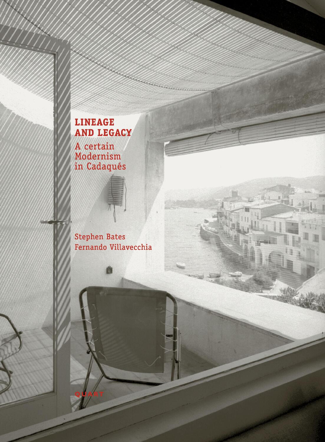 Cover: 9783037613016 | Lineage and Legacy | A certain Modernism in Cadaqués | Bates (u. a.)