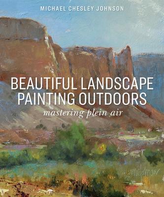 Cover: 9781684620456 | Beautiful Landscape Painting Outdoors | Mastering Plein Air | Johnson