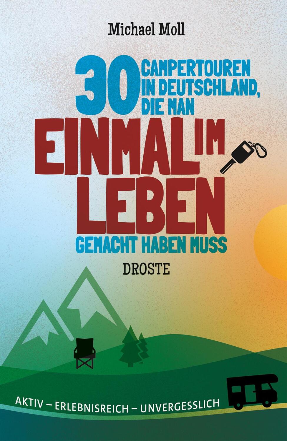 Cover: 9783770023011 | 30 Campertouren in Deutschland, die man einmal im Leben gemacht...