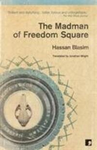 Cover: 9781905583256 | The Madman of Freedom Square | Hassan Blasim | Taschenbuch | Englisch