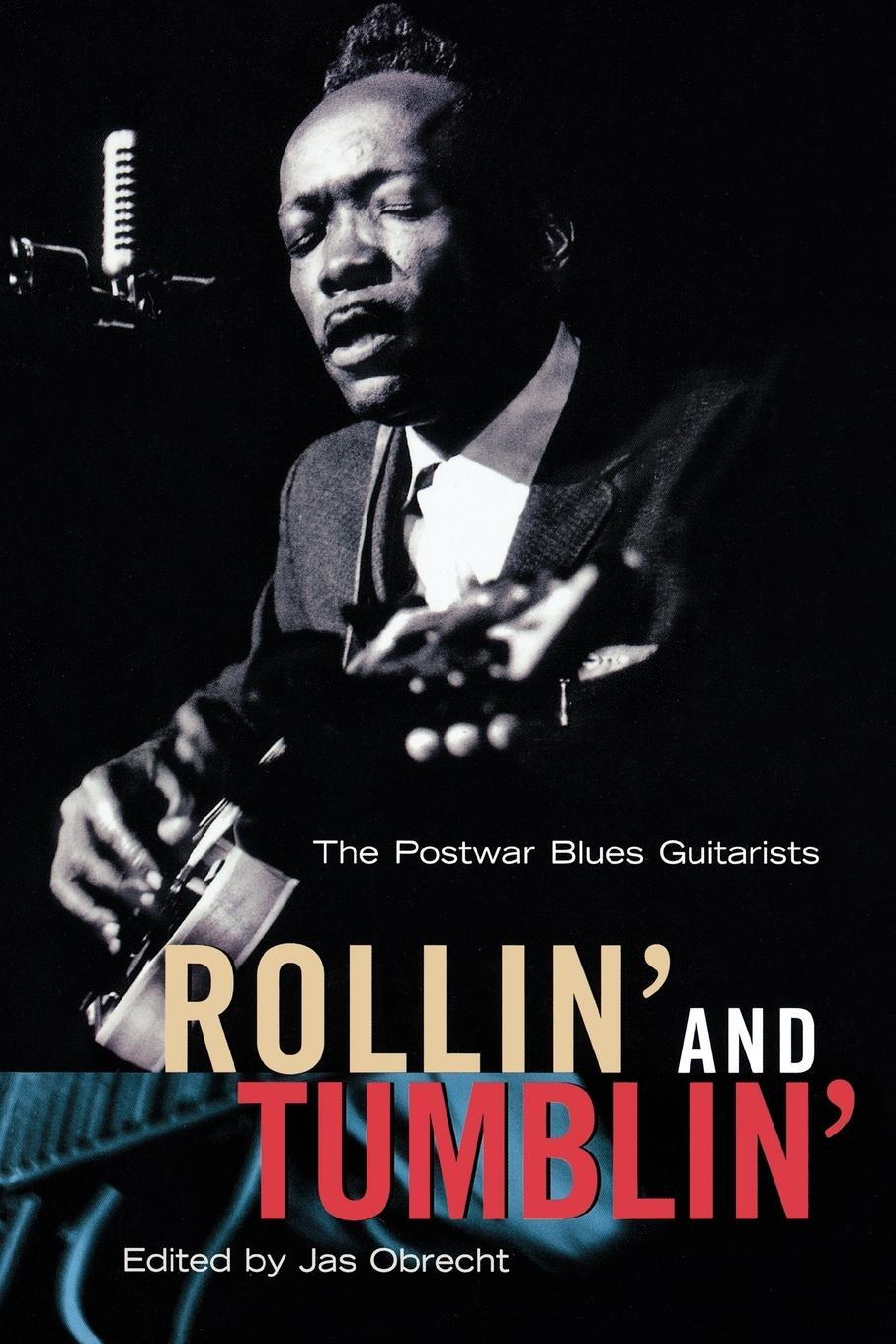 Cover: 9780879306137 | Rollin' and Tumblin' | The Postwar Blues Guitarists | Jas Obrecht