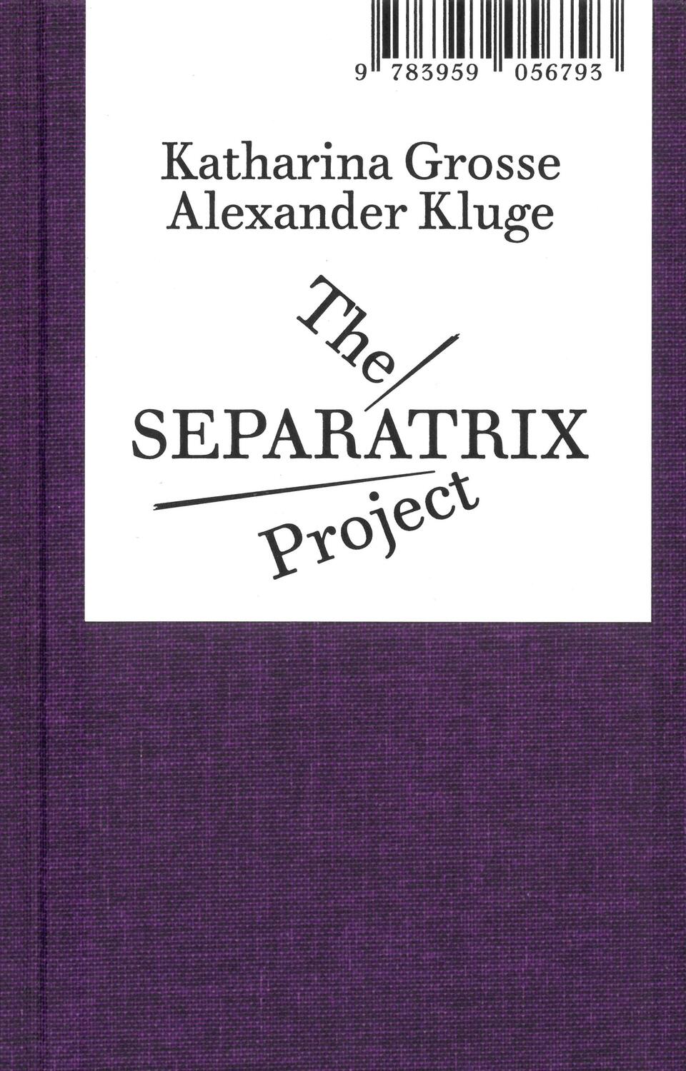 Cover: 9783959056793 | The Separatrix Project | Alexander Kluge (u. a.) | Buch | 704 S.