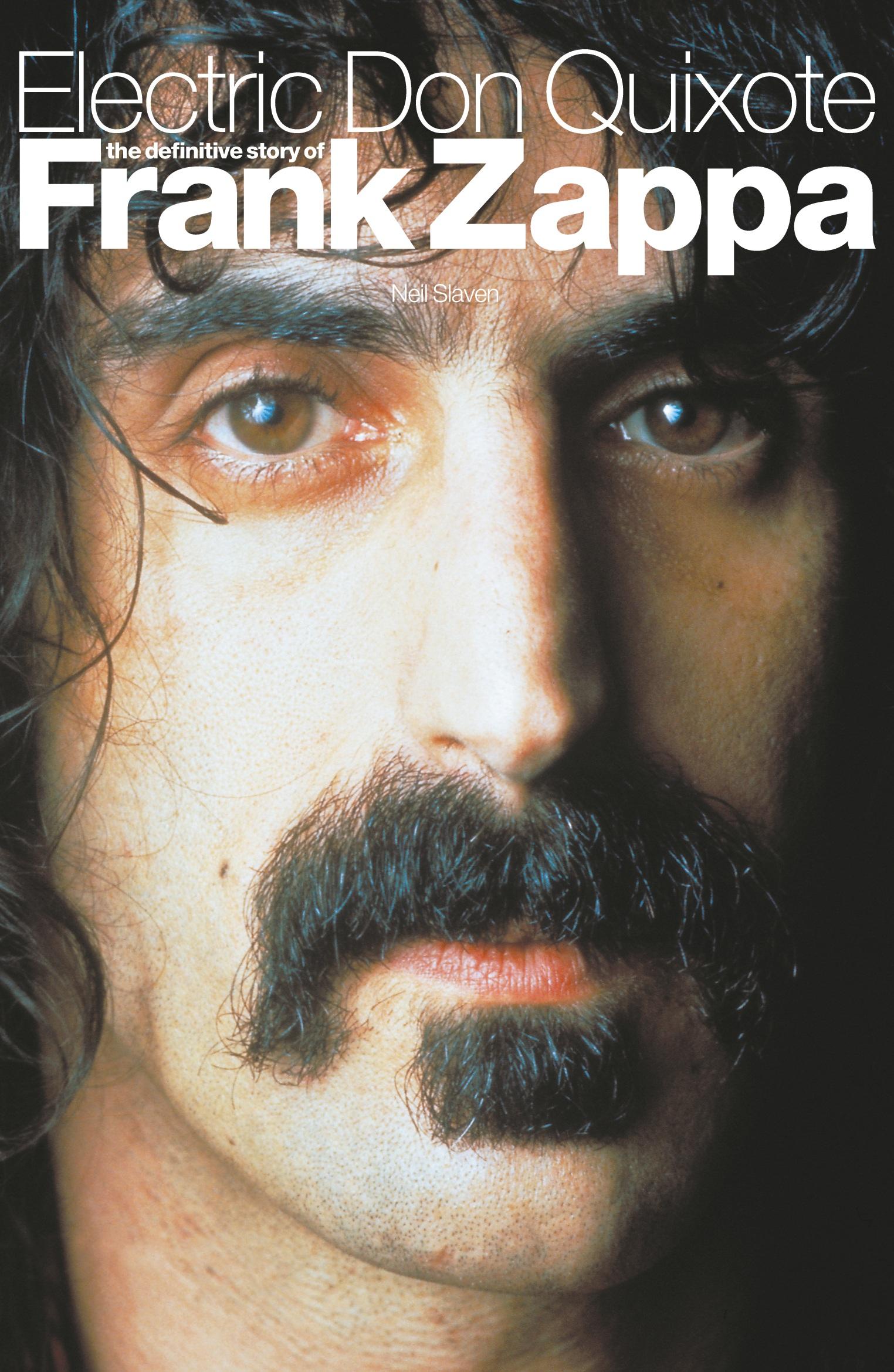 Cover: 9780711994362 | Electric Don Quixote | The Definitive Story of Frank Zappa | Slaven