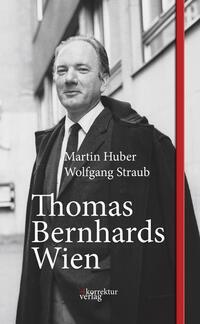 Cover: 9783950512908 | Thomas Bernhards Wien | Martin Huber (u. a.) | Buch | Deutsch | 2023