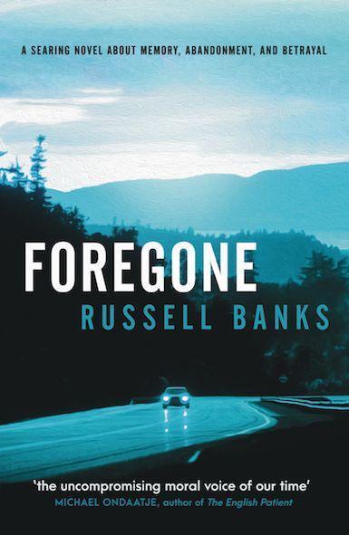 Cover: 9780857304599 | Foregone | Russell Banks | Taschenbuch | Englisch | 2021
