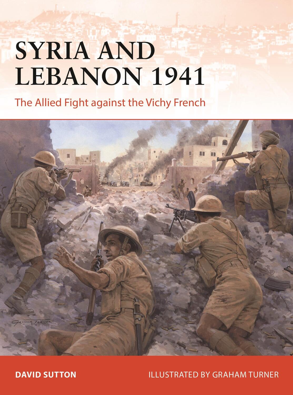 Cover: 9781472843845 | Syria and Lebanon 1941 | The Allied Fight against the Vichy French