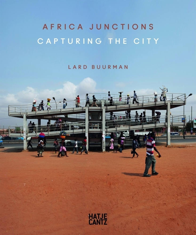 Cover: 9783775737913 | Lard Buurman | Africa Junctions. Capturing the City | Nina Folkersma
