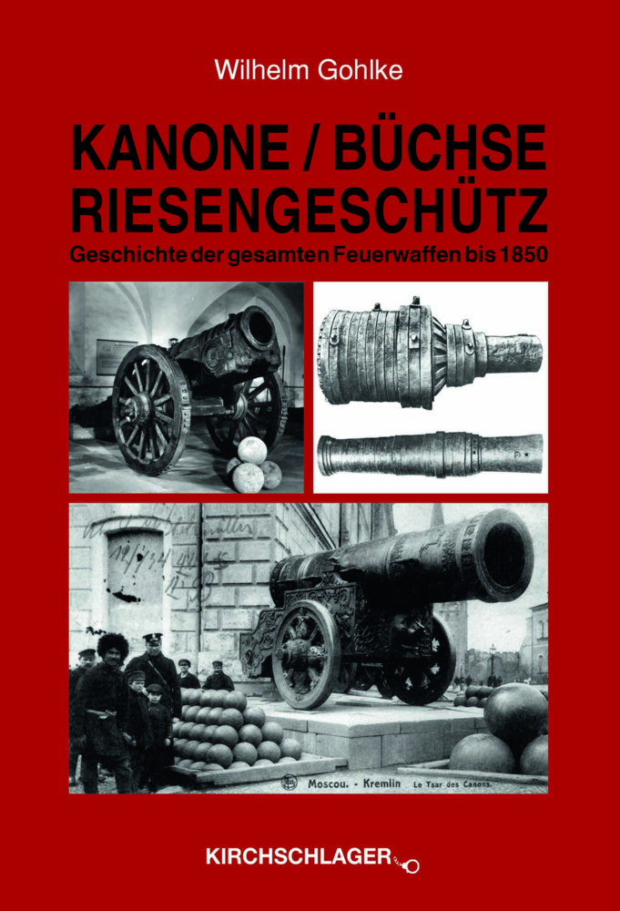 Cover: 9783934277724 | Kanone / Büchse / Riesengeschütz | Wilhelm Gohlke | Buch | Geklebt