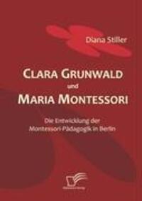 Cover: 9783836665223 | Clara Grunwald und Maria Montessori | Diana Stiller | Taschenbuch