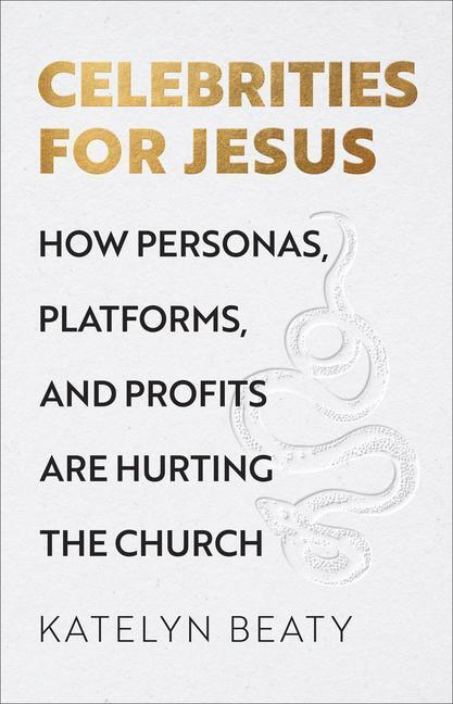 Cover: 9781587435188 | Celebrities for Jesus: How Personas, Platforms, and Profits Are...