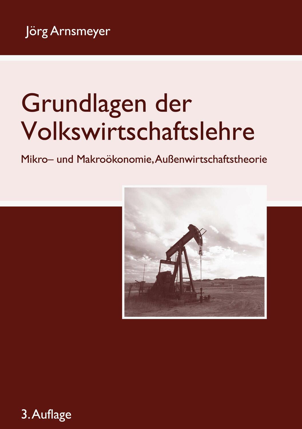 Cover: 9783754313725 | Grundlagen der Volkswirtschaftslehre | Jörg Arnsmeyer | Taschenbuch